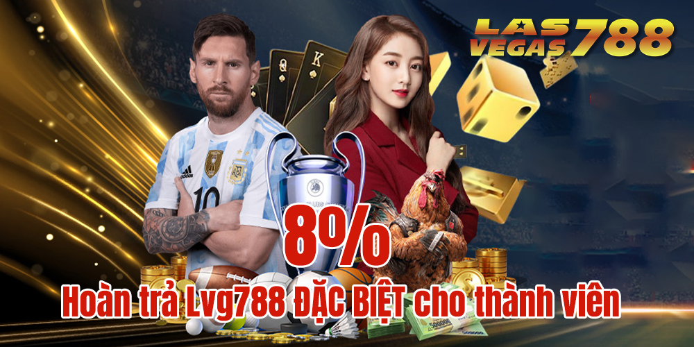 Hoàn trả Lvg788 ĐẶC BIỆT cho thành viên